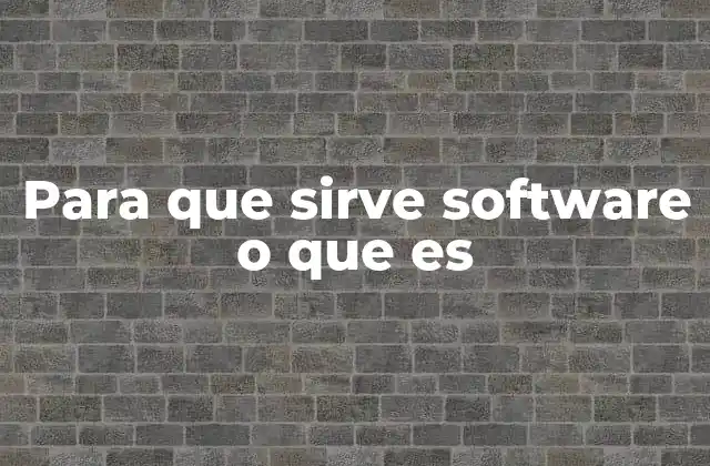 La importancia del software en la vida moderna