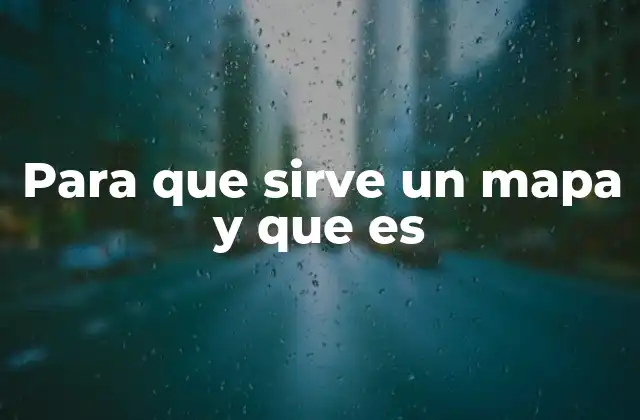 Cómo los mapas nos ayudan a entender el mundo