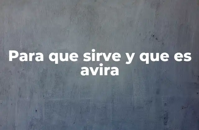 Para que Sirve y que es Avira