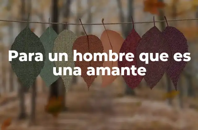 Para un Hombre que es una Amante