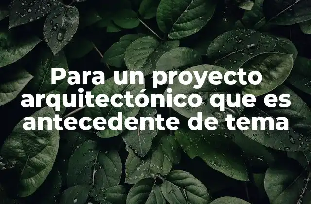 La importancia de los antecedentes en la concepción arquitectónica