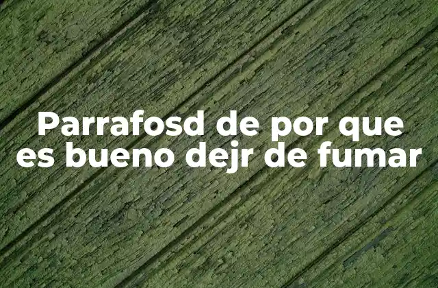 Parrafosd de por que es Bueno Dejr de Fumar 2 Cómo el cese del tabaco influye en la salud mental