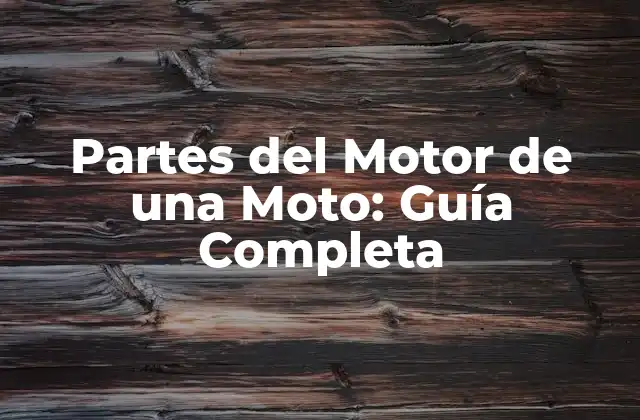 Partes Del Motor de una Moto: Guía Completa 2 Cilindro y Pistón: El Corazón del Motor