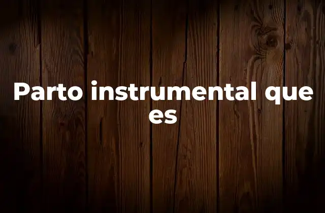 Parto Instrumental que es