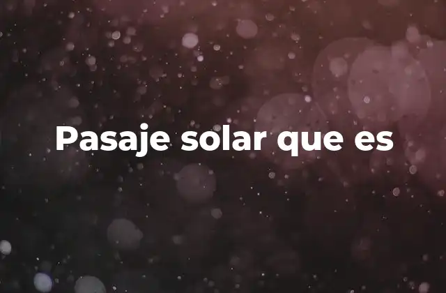 Pasaje Solar que es
