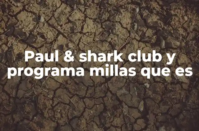 Paul & Shark Club y Programa Millas que es 2 Cómo funciona el Paul & Shark Club y programa millas