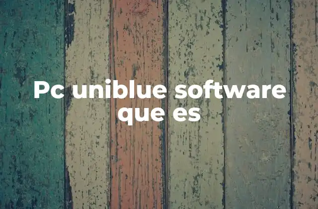 Pc Uniblue Software que es