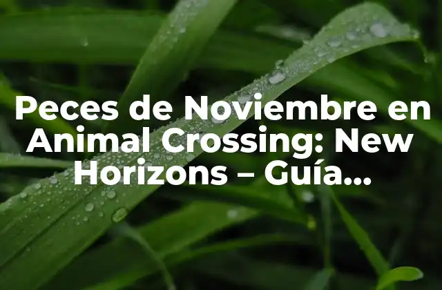 Peces de Noviembre en Animal Crossing: New Horizons – Guía Completa
