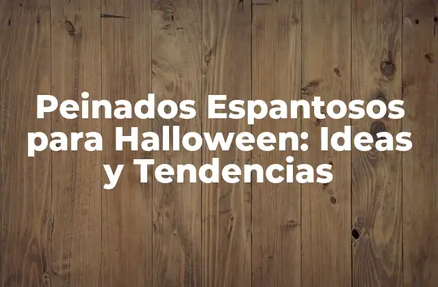 Historia de los Peinados para Halloween