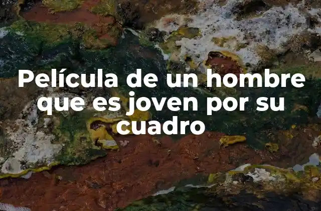 Película de un Hombre que es Joven por Su Cuadro
