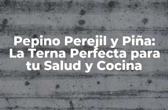¿Qué es el Pepino y Cuáles son sus Propiedades?