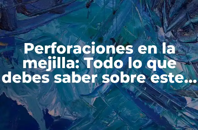 Perforaciones en la Mejilla: Todo Lo que Debes Saber sobre Este Tipo de Piercing