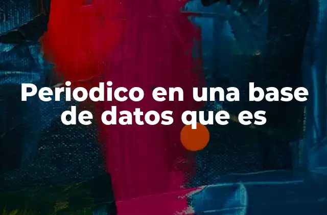 Periodico en una Base de Datos que es
