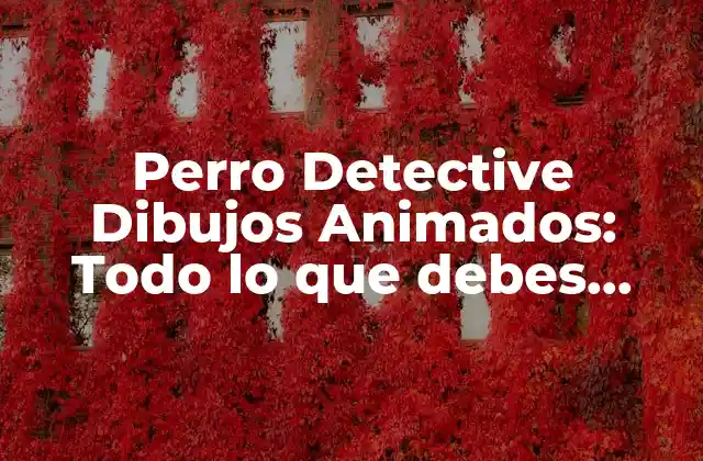 Perro Detective Dibujos Animados: Todo Lo que Debes Saber 2 ¿Cuál es el origen de los perros detective dibujos animados?