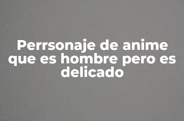 Perrsonaje de Anime que es Hombre pero es Delicado 2 El impacto emocional y estético de los personajes andróginos en el anime