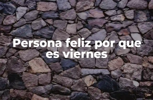Persona Feliz por que es Viernes