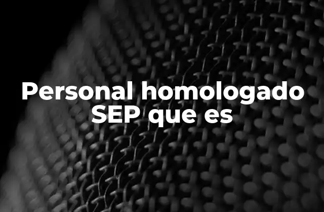 Personal Homologado Sep que es