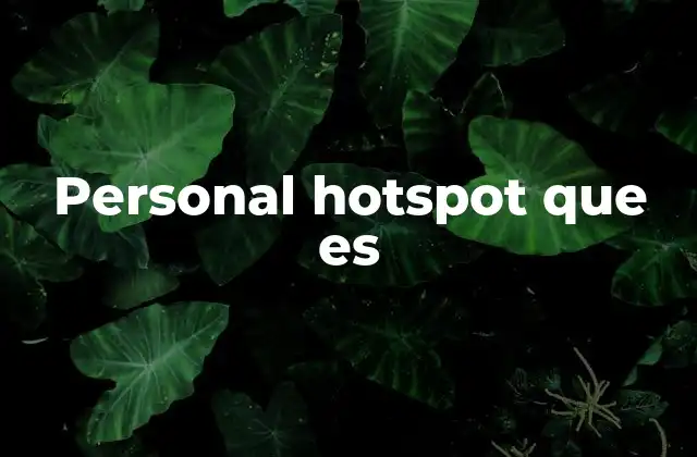 Personal Hotspot que es