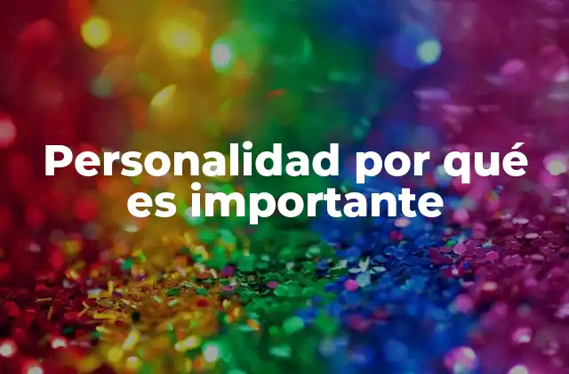 Personalidad por Qué es Importante