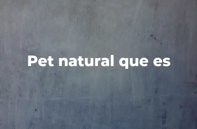 Pet Natural que es