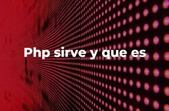 Php Sirve y que es