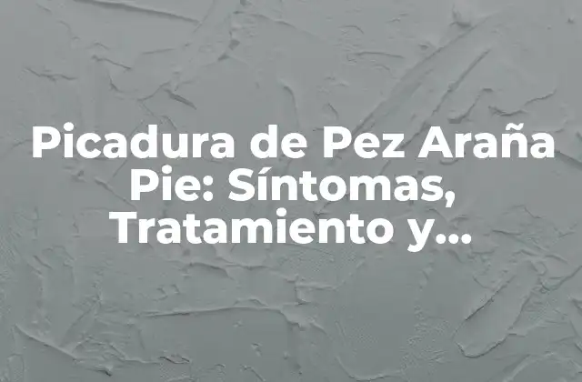 ¿Qué es el Pez Araña Pie y Por Qué es Peligroso?
