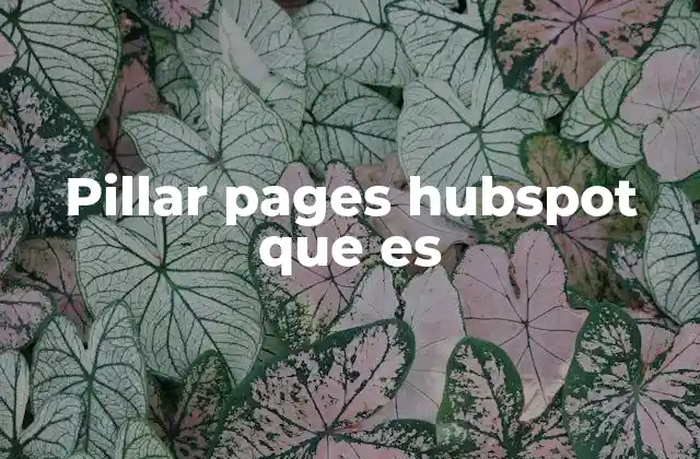 Pillar Pages Hubspot que es