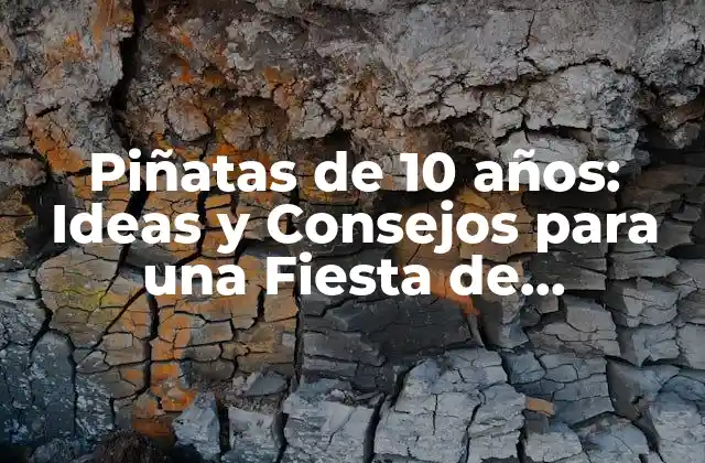 Piñatas de 10 Años: Ideas y Consejos para una Fiesta de Cumpleaños Única