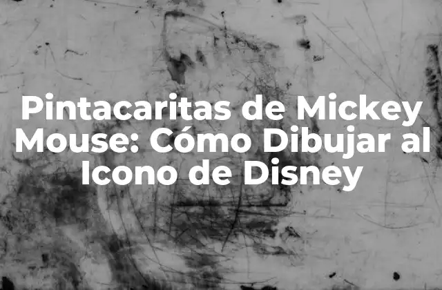 Historia de los Pintacaritas de Mickey Mouse