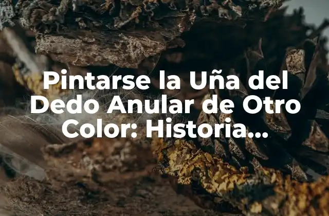 Pintarse la Uña Del Dedo Anular de Otro Color: Historia, Significado y Tendencias