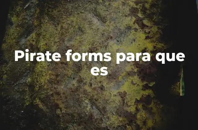 Pirate Forms para que es