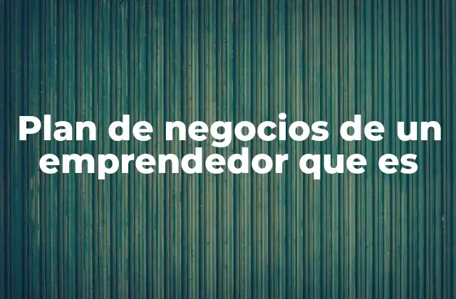 La importancia del plan de negocios para la toma de decisiones estratégicas