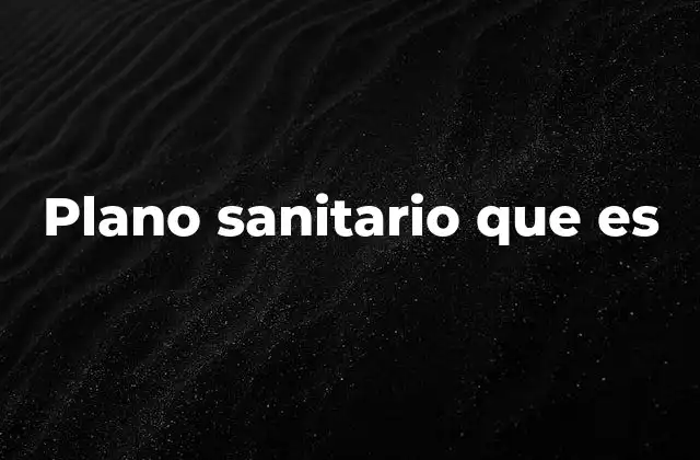 Plano Sanitario que es