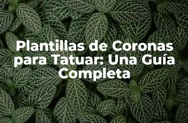 ¿Qué son las Plantillas de Coronas para Tatuar?
