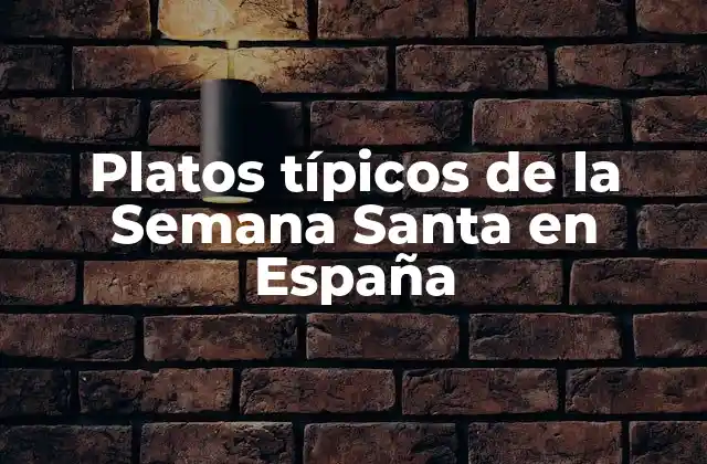 Platos Típicos de la Semana Santa en España