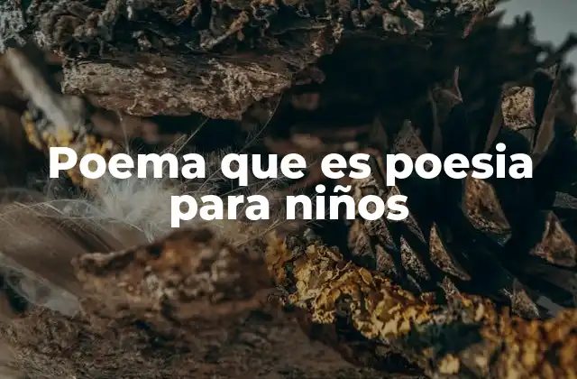 Poema que es Poesia para Niños