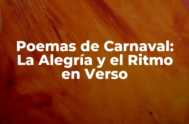 Poemas de Carnaval: la Alegría y el Ritmo en Verso
