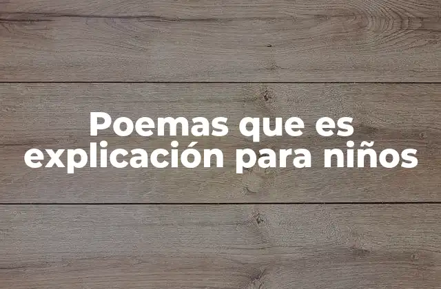 Poemas que es Explicación para Niños