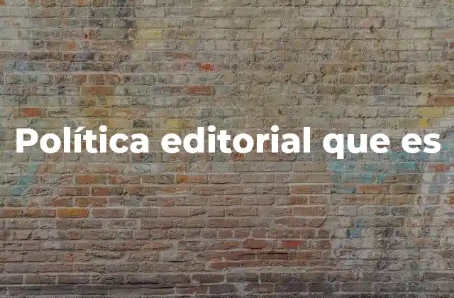 Política Editorial que es