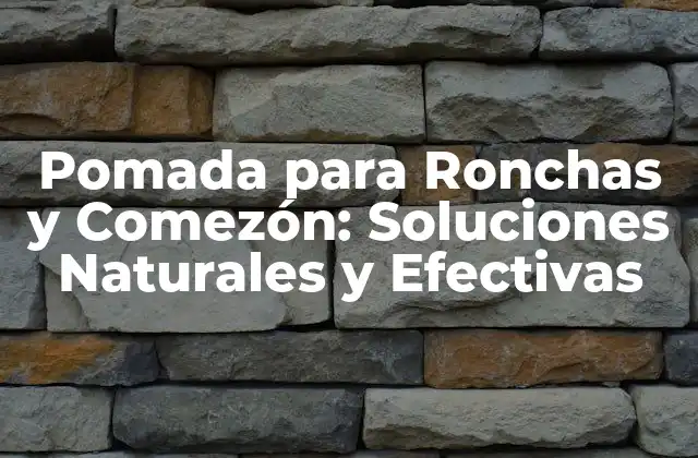 Pomada para Ronchas y Comezón: Soluciones Naturales y Efectivas 2 ¿Qué Causa las Ronchas y la Comezón?
