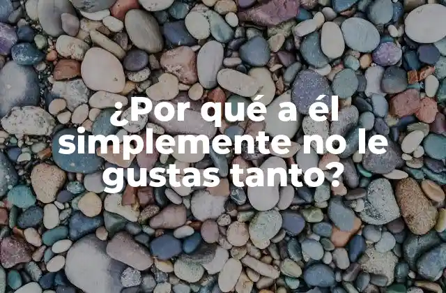 ¿por Qué a Él Simplemente No Le Gustas Tanto? 2 La falta de conexión emocional: ¿es la razón por la que a él no le gustas?