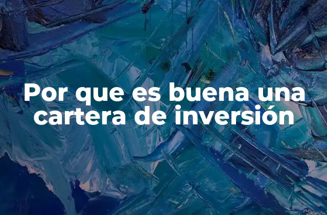 Por que es Buena una Cartera de Inversión