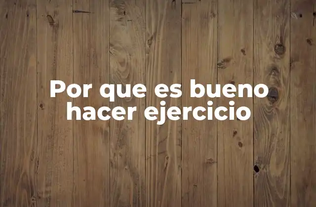 Los beneficios del ejercicio para la salud física y mental