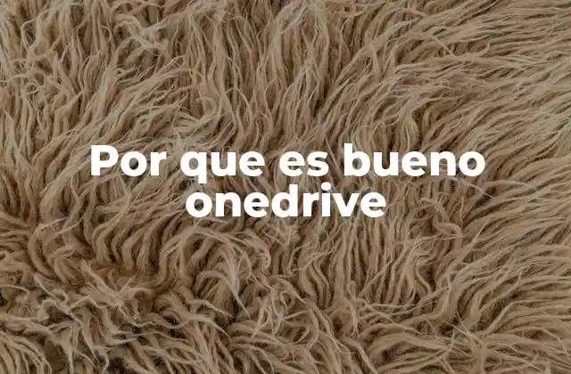 Por que es Bueno Onedrive