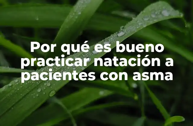 Por Qué es Bueno Practicar Natación a Pacientes con Asma