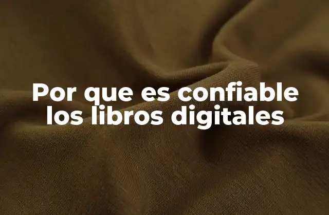 Por que es Confiable los Libros Digitales
