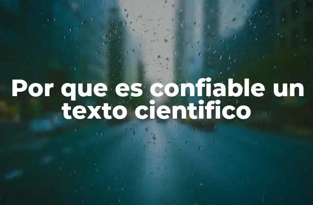 Por que es Confiable un Texto Cientifico