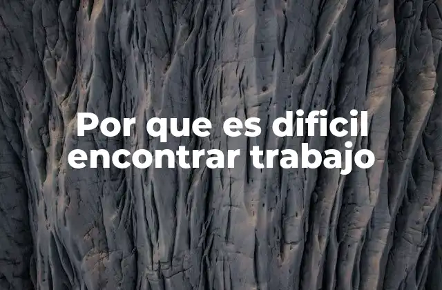 Por que es Dificil Encontrar Trabajo 2 Los retos del mercado laboral en la era digital