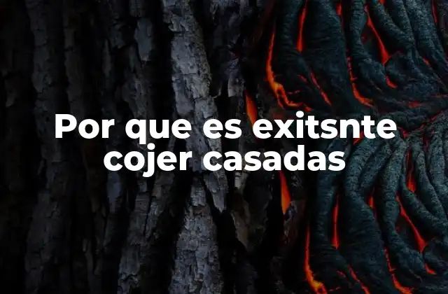 Por que es Exitsnte Cojer Casadas