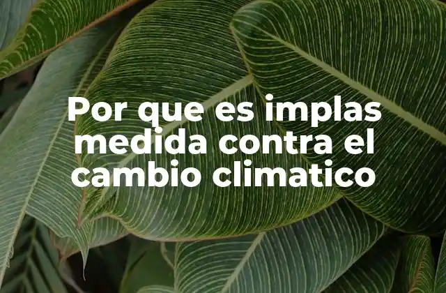Por que es Implas Medida contra el Cambio Climatico